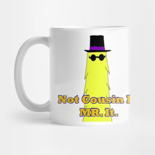 Not Cousin It Mug